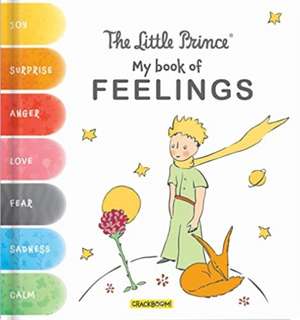 The Little Prince: My Book of Feelings de Antoine De Saint-Exupery