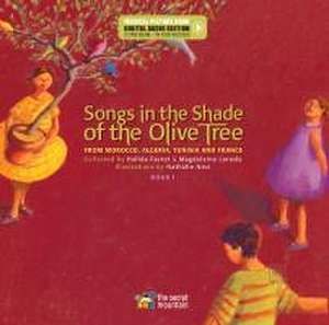 Songs in the Shade of the Olive Tree de Hafida Favret