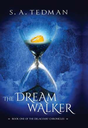 The Dreamwalker de S A Tedman