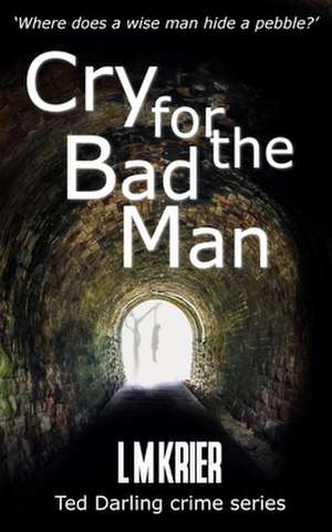 Cry for the Bad Man de L M Krier