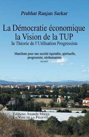 La Democratie Economique, La Vision de La Tup, Theorie de L Utilisation Progressiste