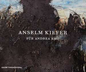 Anselm Kiefer: Für Andrea Emo de Peter Stephan Jungk