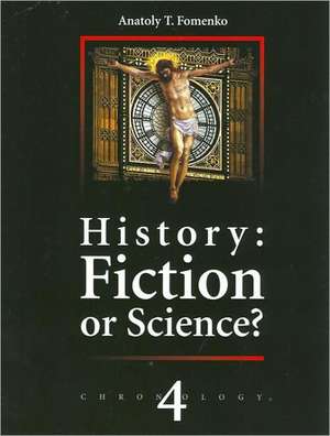 History Vol 4 Fiction or Science de Anatoly T. Fomenko