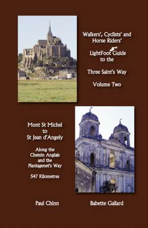 Lightfoot Guide to the Three Saint's Way - Mont St Michel to Saint Jean D'Angely de Babette Gallard