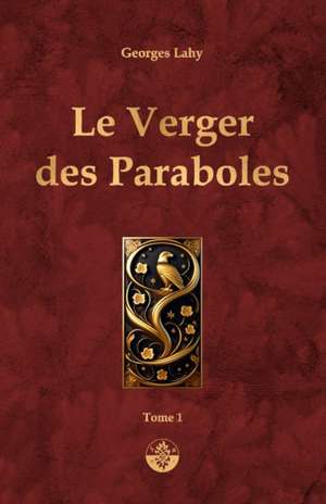 Le Verger des Paraboles - T1 de Georges Lahy