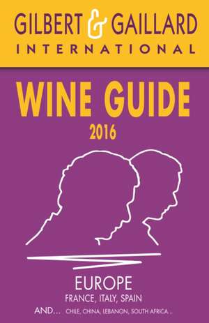 Gaillard, P: Gilbert & Gaillard International Wine Guide