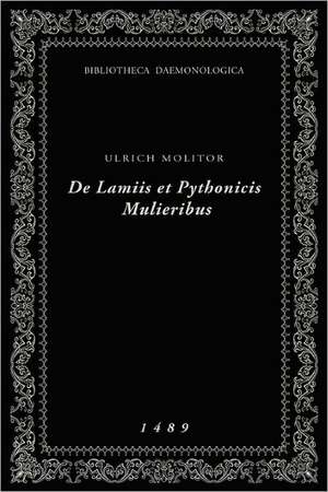 de Lamiis Et Pythonicis Mulieribus: Bibliotheca Daemonologica