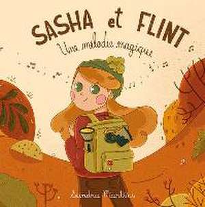 Sasha et Flint - Une mélodie magique de Sandra Martins