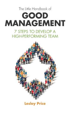 The Little Handbook of Good Management de Lesley Price