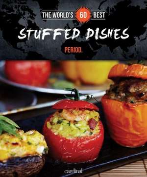 The World's 60 Best Stuffed Dishes... Period. de Veronique Paradis