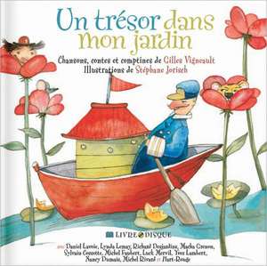 Un Tresor Dans Mon Jardin [With CD (Audio)] de Gilles Vigneault