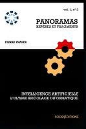 Intelligence artificielle, l'ultime bricolage informatique de Pierre Fraser