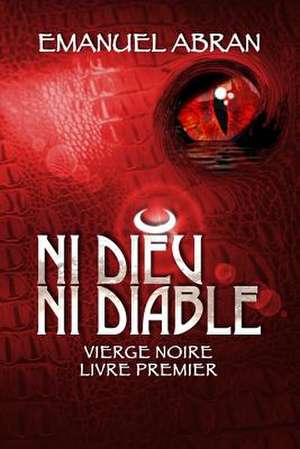 Ni Dieu Ni Diable, Vierge Noire, Livre Premier