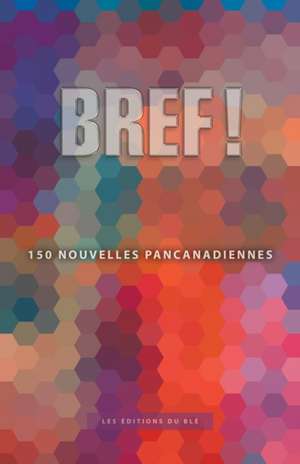BREF ! de Charles Leblanc