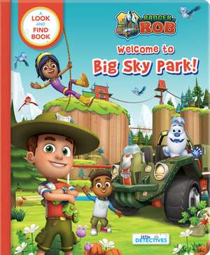 Ranger Rob at Big Sky Park (Little Detectives) de Nelvana