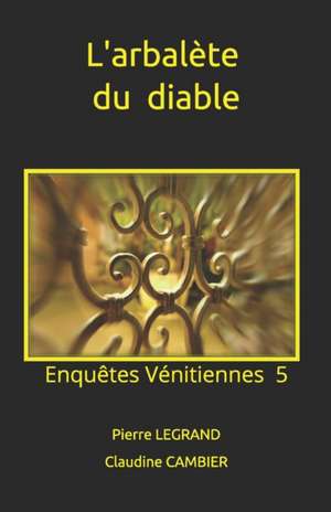 L'arbalète du diable de Claudine Cambier