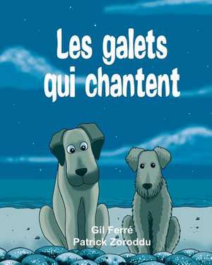 Les Galets Qui Chantent de Ferre, Gil