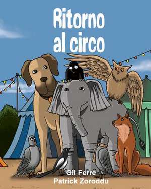 Ritorno Al Circo de Ferre, Gil