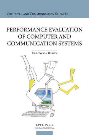 Performance Evaluation of Computerand Communication Systems de Jean–yves Le Boudec