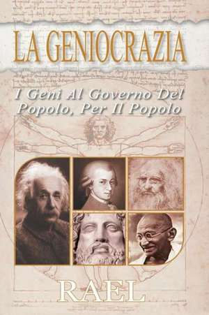 La Geniocrazia: I Geni Al Governo del Popolo, Per Il Popolo de Rael