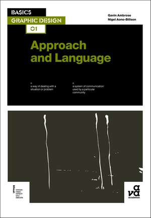 Basics Graphic Design 01: Approach and Language de Gavin Ambrose