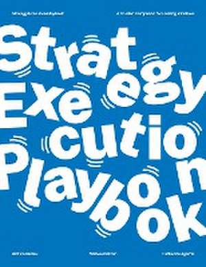 The Strategy Execution Playbook de Bettina Büchel
