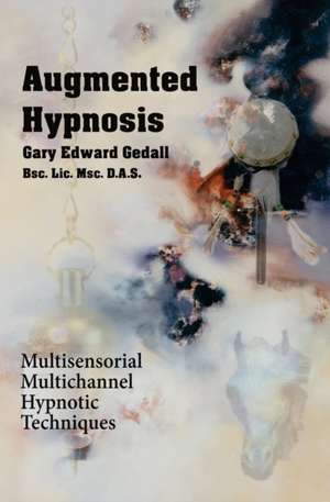 Augmented Hypnosis de Gary Edward Gedall