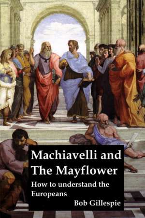 Machiavelli and the Mayflower de Bob Gillespie