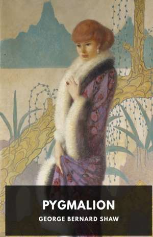 Pygmalion de George Bernard Shaw