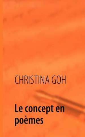 Le concept en poèmes de Christina Goh