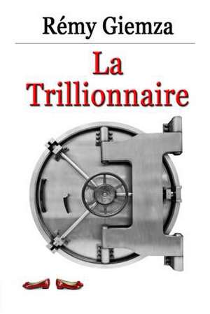 La Trillionnaire