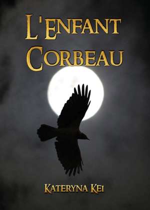 L'Enfant Corbeau de Kateryna Kei