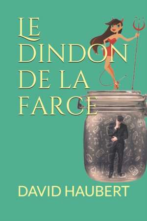 Le dindon de la farce de David Haubert