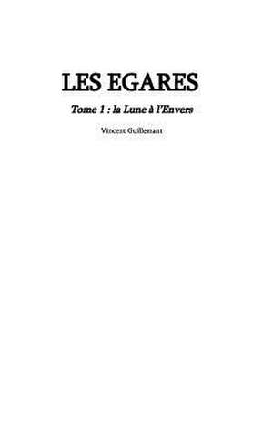 Les Egares Tome 1 de Guillemant, Vincent