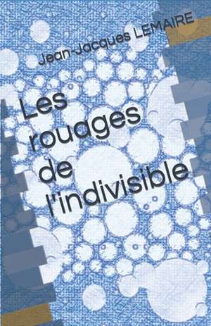 Les rouages de l'indivisible de Jean-Jacques Lemaire