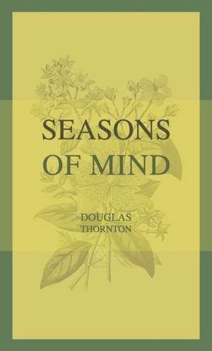 Seasons Of Mind de Douglas Thornton