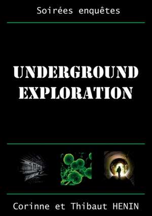 Underground Exploration de Thibaut Henin