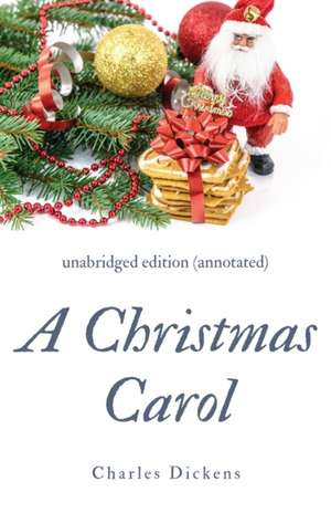 A Christmas Carol (annotated) de Charles Dickens