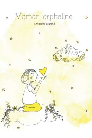 Maman Orpheline de Christelle Legrand