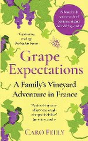 Grape Expectations de Caro Feely