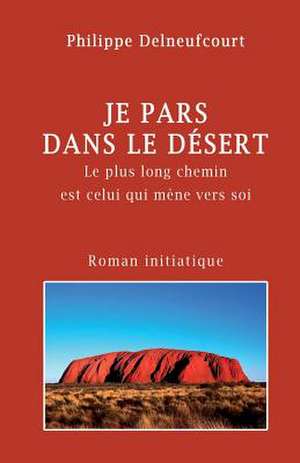 Je Pars Dans Le Desert