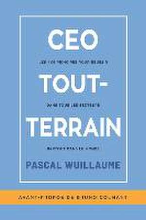 CEO Tout-Terrain de Pascal Wuillaume