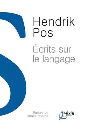 Ecrits Sur Le Langage de Hendrik Pos