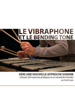 Le Vibraphone Et Le Bending Tone de Cayer, Andre