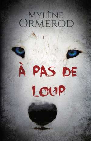 A Pas de Loup de Mylene Ormerod