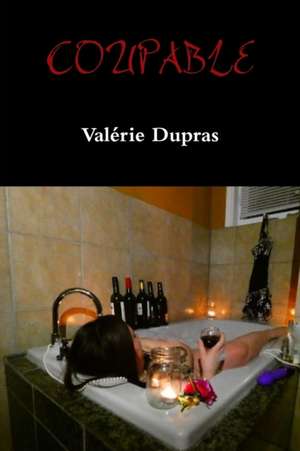COUPABLE de Valérie Dupras