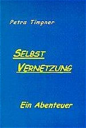 Selbstvernetzung de Petra Timpner