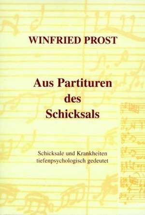 Aus Partituren des Schicksals de Winfried Prost