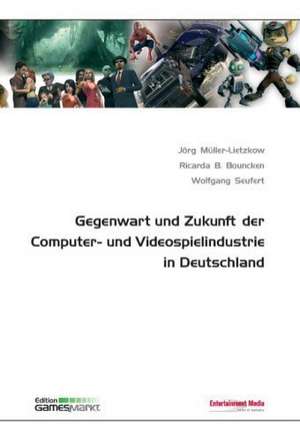 Gegenwart und Zukunft der Computer- und Videospielindustrie in Deuschland de Jörg Müller-Lietzkow