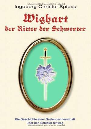 Wighart Der Ritter Der Schwerter: Humoristischer Abenteuer Road-Roman, Indien Auf Einem Enfield-Motorrad, Total Schrag, Nazis, Drogen, Hippies, Gangste de Ingeborg Christel Spiess